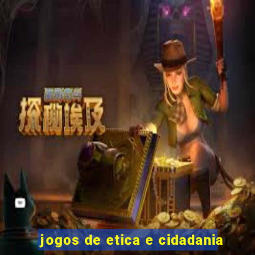 jogos de etica e cidadania
